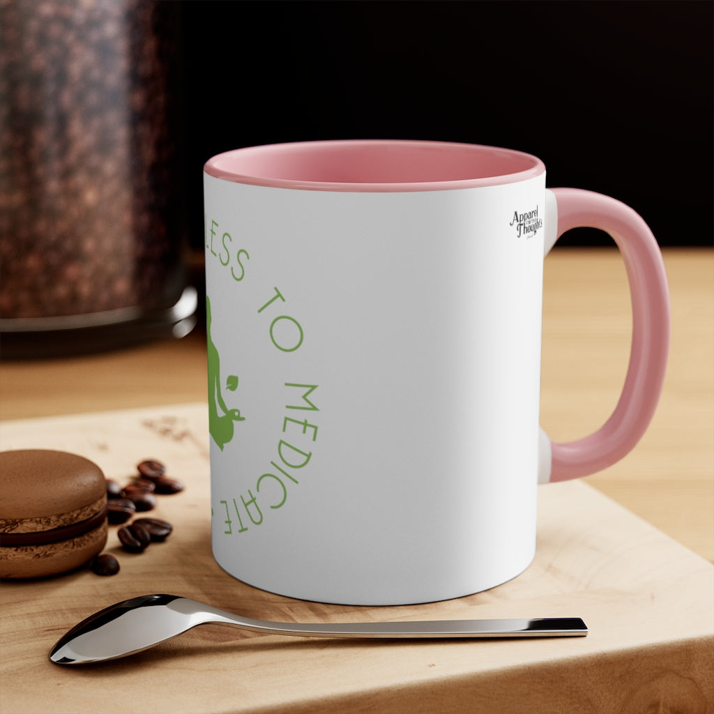 "Less To Medicate" Accent Mug