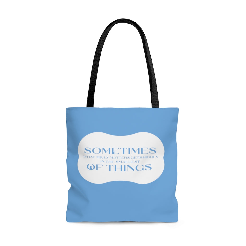 "What Truly Matters..." Tote Bag
