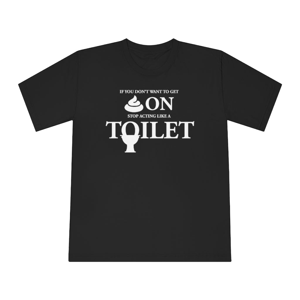 “Don’t Act Like a Toilet” Unisex Classic Crewneck T-Shirt
