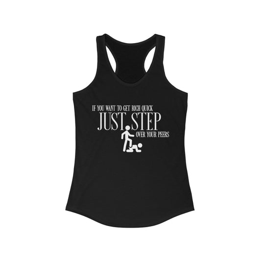 "Step over your Friends..." Women's Ideal Racerback Tank
