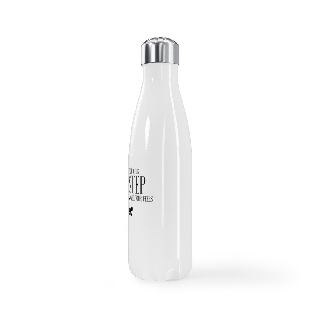 "Step Over Your Friends..." Stainless Steel Water Bottle, 17oz