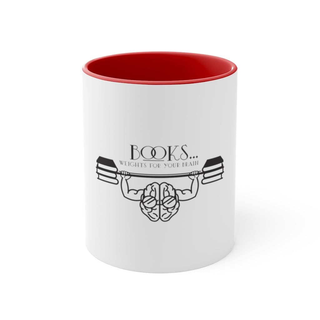 "Books...Weights for your Brain" Accent Mug